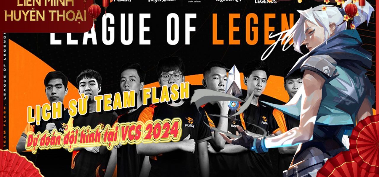 QUÁ KHỨ CỦA TEAM FLASH VÀ ĐỘI HÌNH SẮP TỚI CHO VCS 2024 | LMHT | Jun88 - Esports